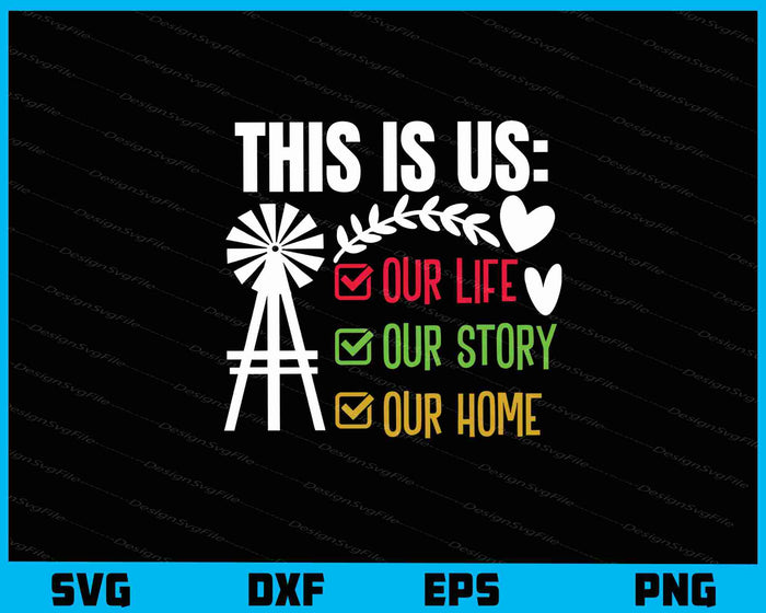 This Is Us Our Life Our Story Svg Cutting Printable File  - Premium Cutting Files in SVG, PNG & EPS Formats - Premium SVG Cutting Files for Crafts