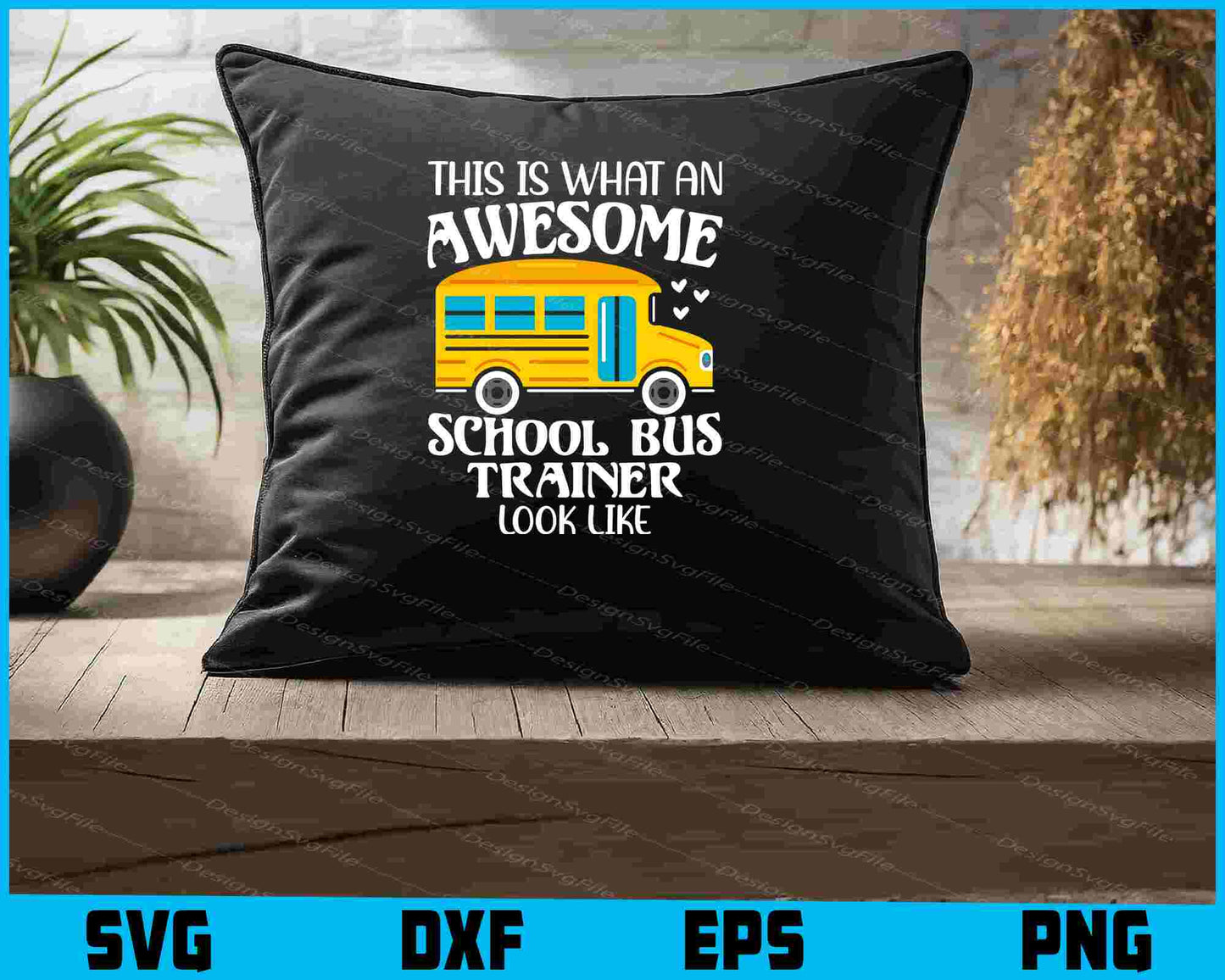 This Is What An Awesome School Bus Trainer Look Like SVG