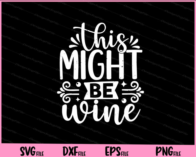 This Might Be wine svg