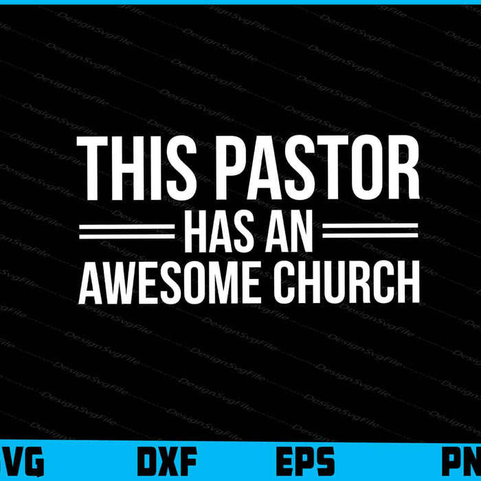 This Pastor Has An Awesome Church SVG