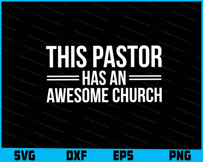 This Pastor Has An Awesome Church SVG