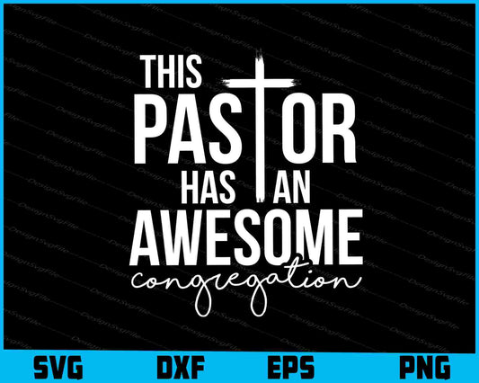 This Pastor Has An Awesome Congregation SVG, Pastor Design