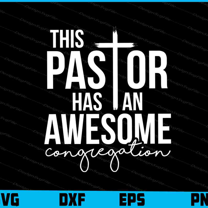 This Pastor Has An Awesome Congregation SVG, Pastor Design
