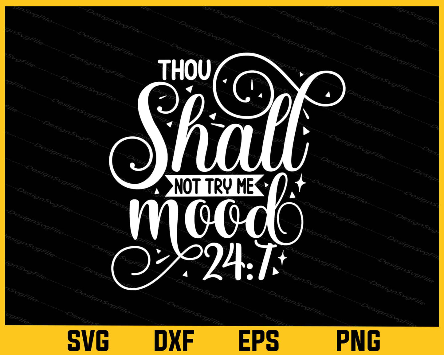 Thou Shall Not Try Mood 247 Svg Cutting Printable File  - Premium Cutting Files in SVG, PNG & EPS Formats - Premium SVG Cutting Files for Crafts