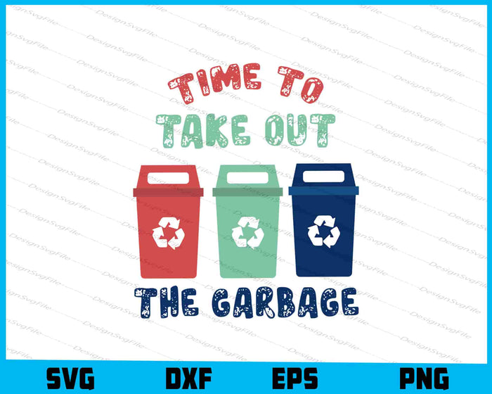 Time To Take Out The Garbage SVG