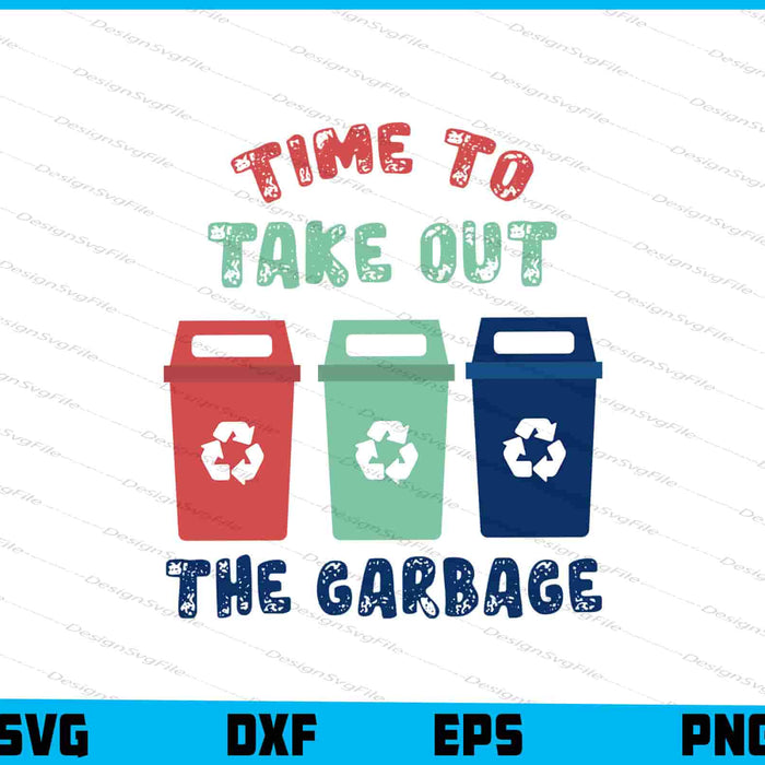Time To Take Out The Garbage SVG