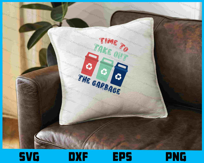 Time To Take Out The Garbage SVG