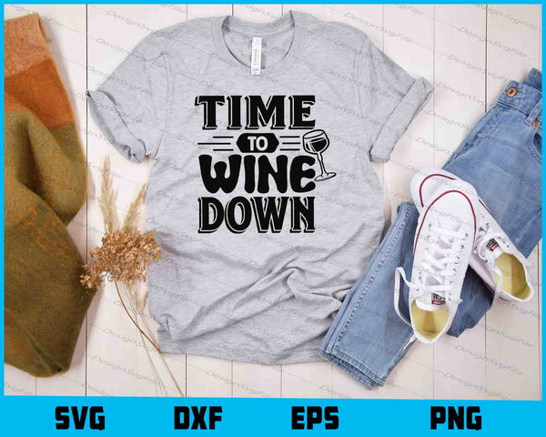Time To Wine Down Shot Glasses t shirt