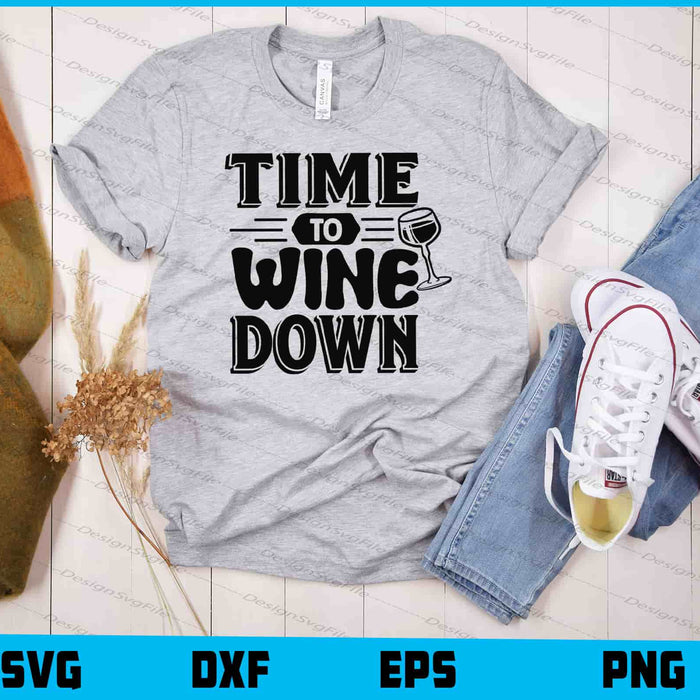 Time To Wine Down Shot Glasses Svg Cutting Printable File  - Premium Cutting Files in SVG, PNG & EPS Formats - Premium SVG Cutting Files for Crafts