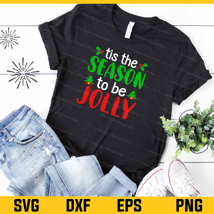Tis Season Be Jolly Christmas Svg Cutting Printable File  - Premium Cutting Files in SVG, PNG & EPS Formats - Premium SVG Cutting Files for Crafts
