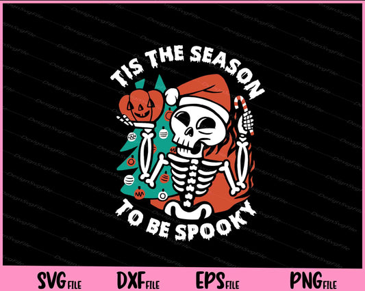 Tis The Season To Be Spooky Christmas Svg Cutting Printable Files  - Premium Cutting Files in SVG, PNG & EPS Formats - Premium SVG Cutting Files for Crafts