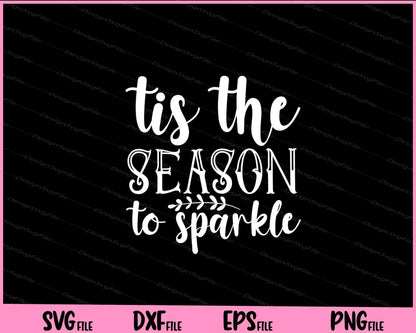 Tis The Season To Sparkle Svg Cutting Printable Files  - Premium Cutting Files in SVG, PNG & EPS Formats - Premium SVG Cutting Files for Crafts