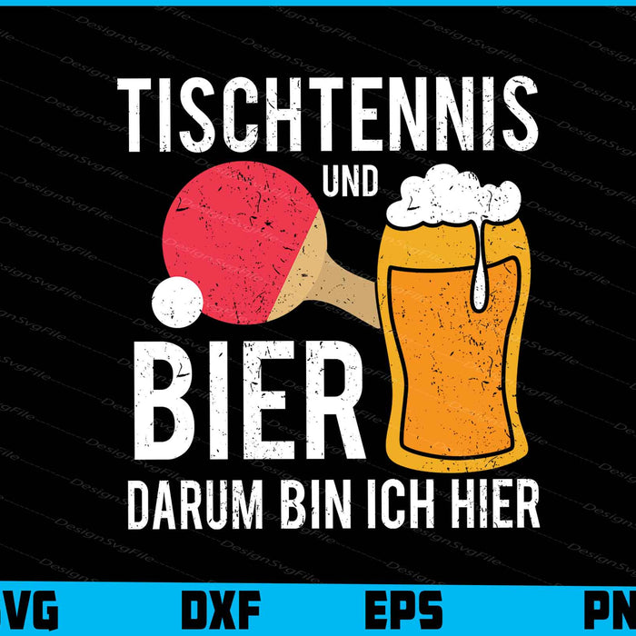 Tischtennis Und Bier Darum Bin Ich  Hier