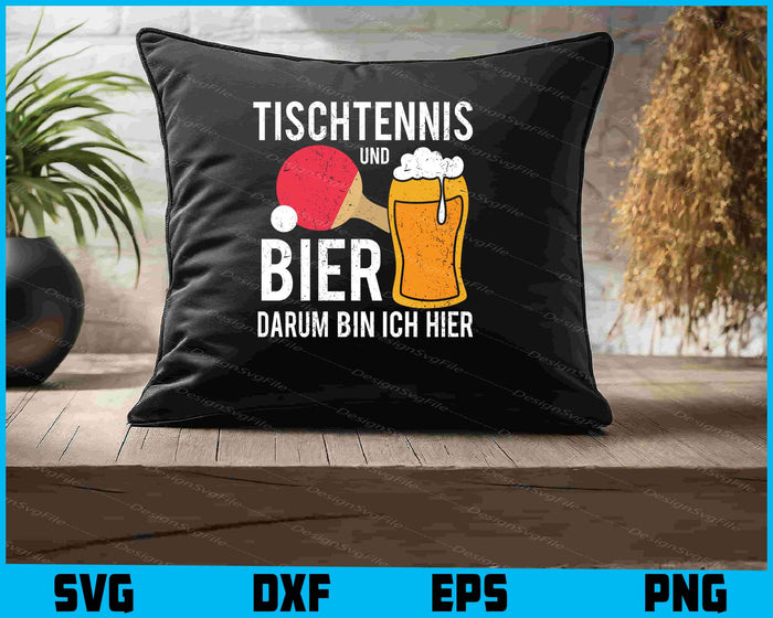 Tischtennis Und Bier Darum Bin Ich  Hier