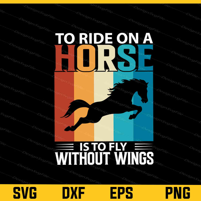 To Ride On A Horse Is To Ply Without Wings Svg Cutting Printable File  - Premium Cutting Files in SVG, PNG & EPS Formats - Premium SVG Cutting Files for Crafts