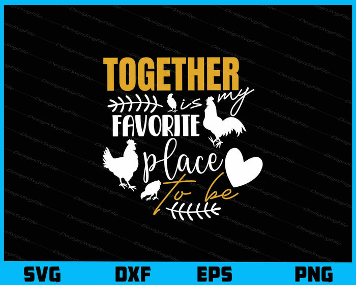 Together Favorite Place To Be Svg Cutting Printable File  - Premium Cutting Files in SVG, PNG & EPS Formats - Premium SVG Cutting Files for Crafts