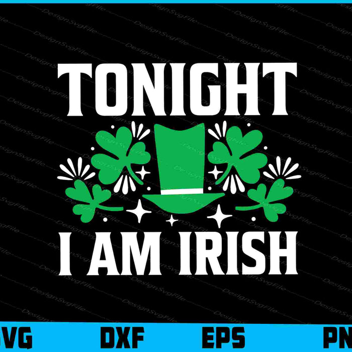 Tonight I’m Irish St Patrick's Day