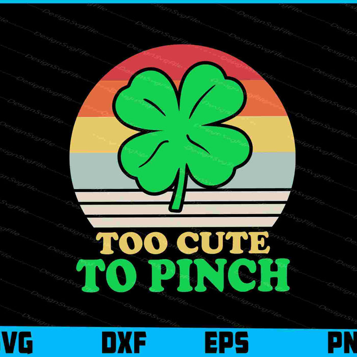 Too Cute To Pinch Happy St-patrick’s Day SVG