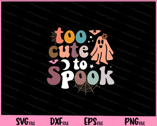 Too Cute To Spook Halloween Svg Cutting Printable Files  - Premium Cutting Files in SVG, PNG & EPS Formats - Premium SVG Cutting Files for Crafts