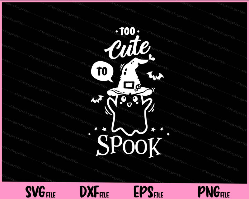 Too Cute To Spook Halloween Svg Cutting Printable Files  - Premium Cutting Files in SVG, PNG & EPS Formats - Premium SVG Cutting Files for Crafts