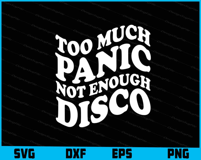 Too Much Panic Not Enough Disco SVG, Disco Ball Party Shirt