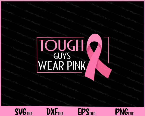 Tough Guys Wear Pink Breast Cancer Awareness svg