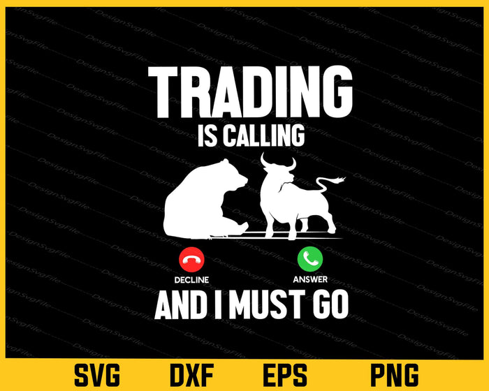Trading Is Calling Decline Answer Svg Cutting Printable File  - Premium Cutting Files in SVG, PNG & EPS Formats - Premium SVG Cutting Files for Crafts