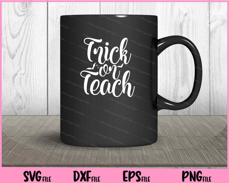 Trick Or Teach Halloween mug
