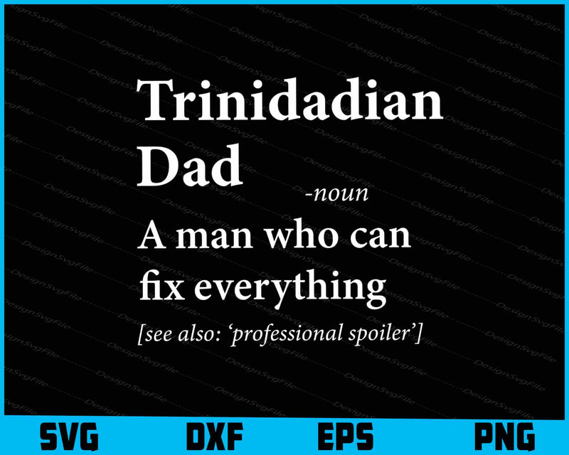 Trinidadian Tobagonian Dad Definition Tee Trinidad SVG