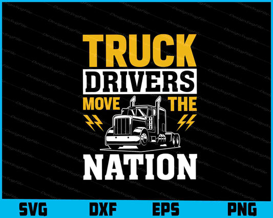 Truck Drivers Move The Nation