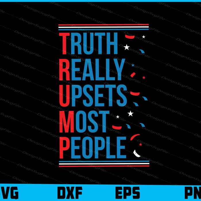 Trump Truth Really Upsets Most People SVG