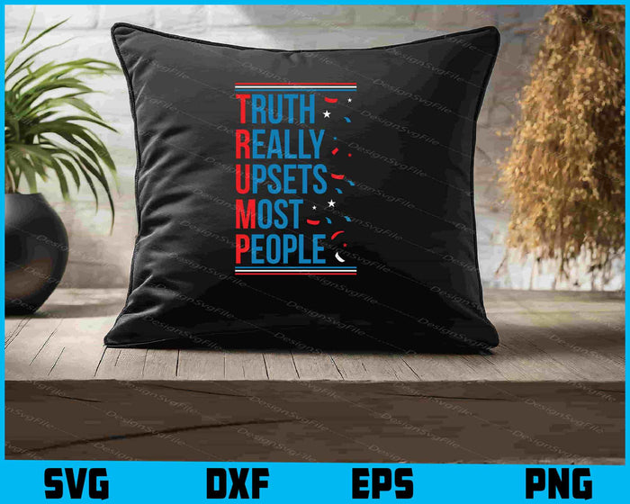 Trump Truth Really Upsets Most People SVG