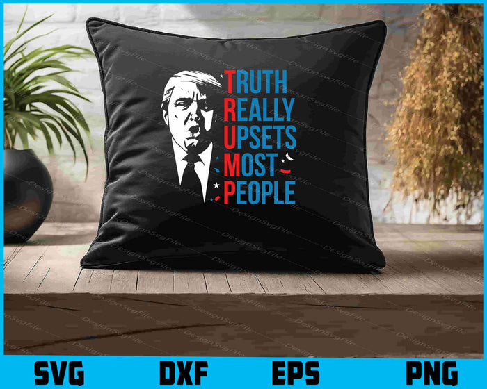 Trump Truth Really Upsets Most People SVG