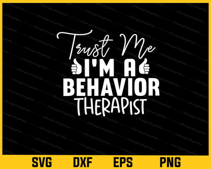 Trust Me I'm A Behavior Therapist Svg Cutting Printable File  - Premium Cutting Files in SVG, PNG & EPS Formats - Premium SVG Cutting Files for Crafts