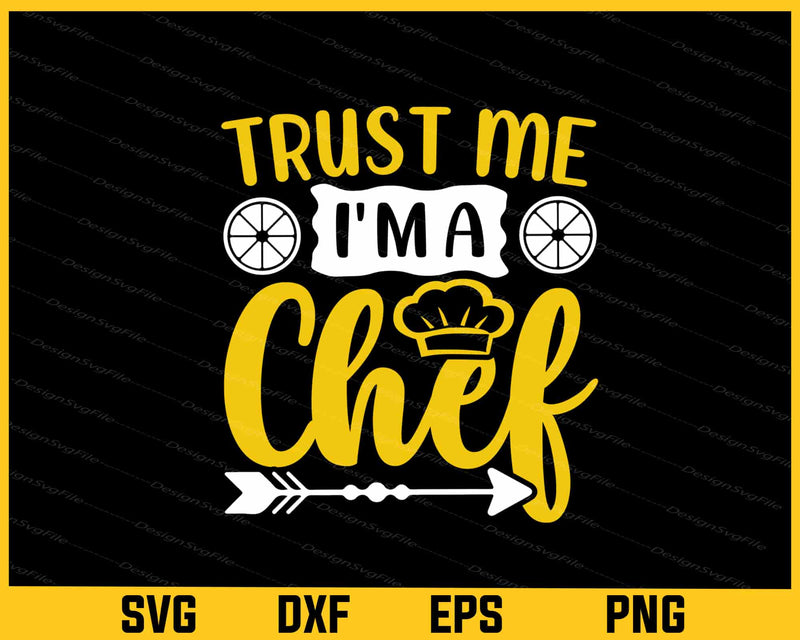 Trust Me I’m A Chef Svg Cutting Printable File  - Premium Cutting Files in SVG, PNG & EPS Formats - Premium SVG Cutting Files for Crafts