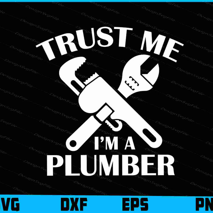Trust Me I’m a Plumber SVG