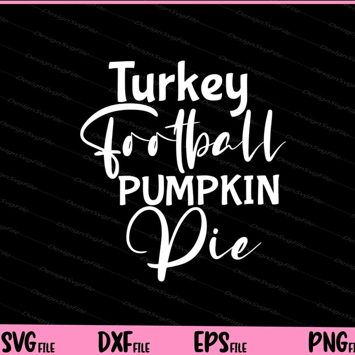 Turkey Football Pumpkin Pie Svg Cutting Printable Files  - Premium Cutting Files in SVG, PNG & EPS Formats - Premium SVG Cutting Files for Crafts