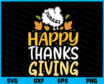 Turkey Happy Thanksgiving Svg Cutting Printable File  - Premium Cutting Files in SVG, PNG & EPS Formats - Premium SVG Cutting Files for Crafts