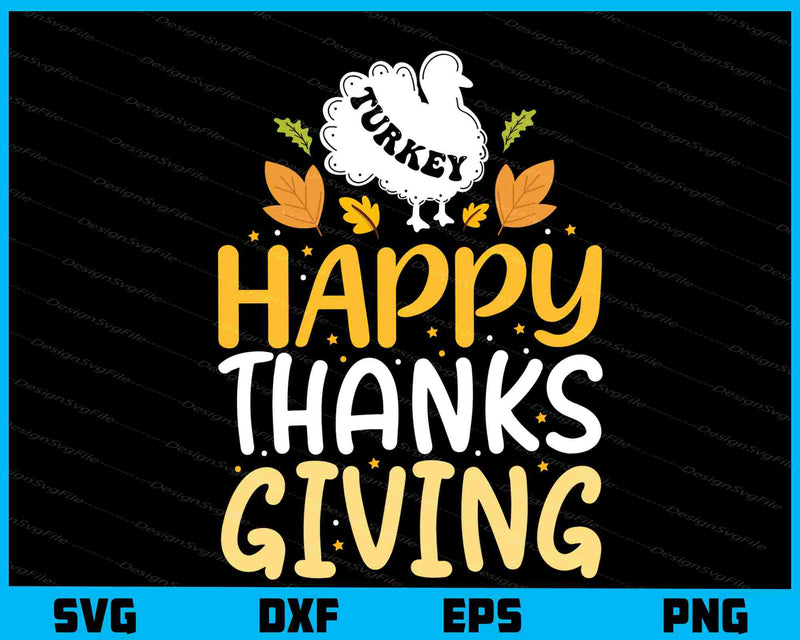 Turkey Happy Thanksgiving Svg Cutting Printable File  - Premium Cutting Files in SVG, PNG & EPS Formats - Premium SVG Cutting Files for Crafts