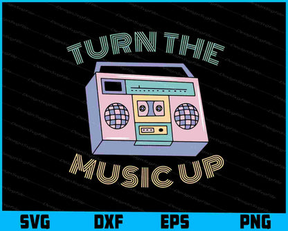 Turn The Music Up SVG