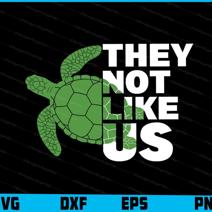 Turtle SVG, They Not Like Us
