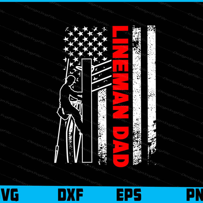 US Flag SVG, Lineman Dad Tshirt 