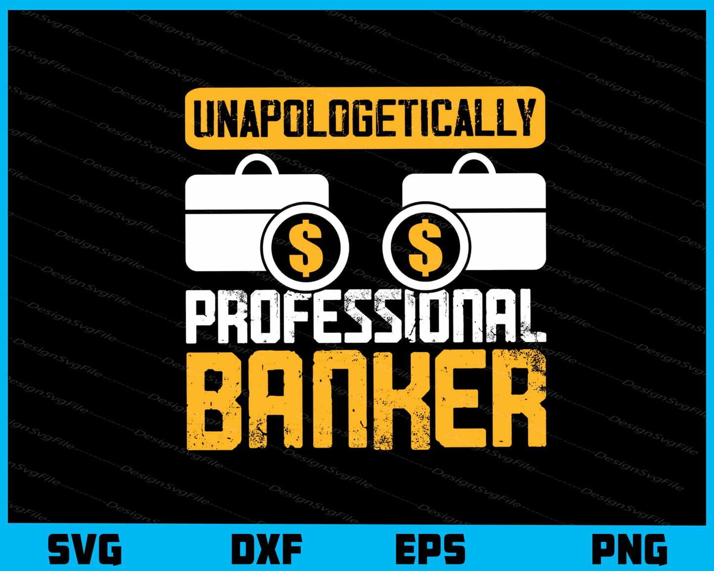 Unapologetically Professional Banker Svg Cutting Printable File  - Premium Cutting Files in SVG, PNG & EPS Formats - Premium SVG Cutting Files for Crafts