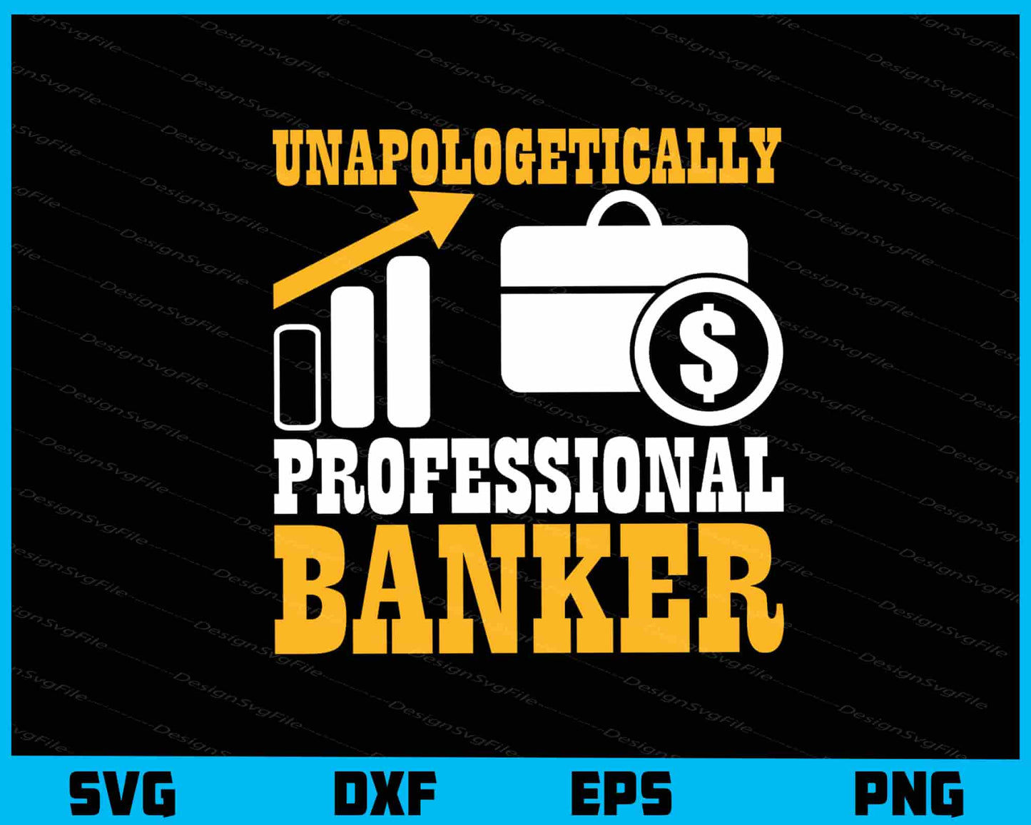 Unapologetically Professional Banker Funny Svg Cutting Printable File  - Premium Cutting Files in SVG, PNG & EPS Formats - Premium SVG Cutting Files for Crafts