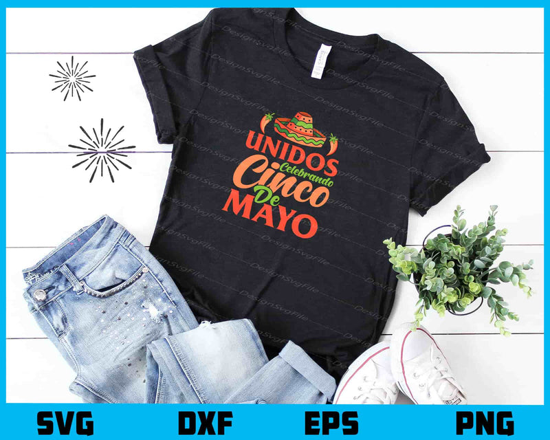 Unidos Celebrando Cinco De Mayo Svg Cutting Printable File  - Premium Cutting Files in SVG, PNG & EPS Formats - Premium SVG Cutting Files for Crafts