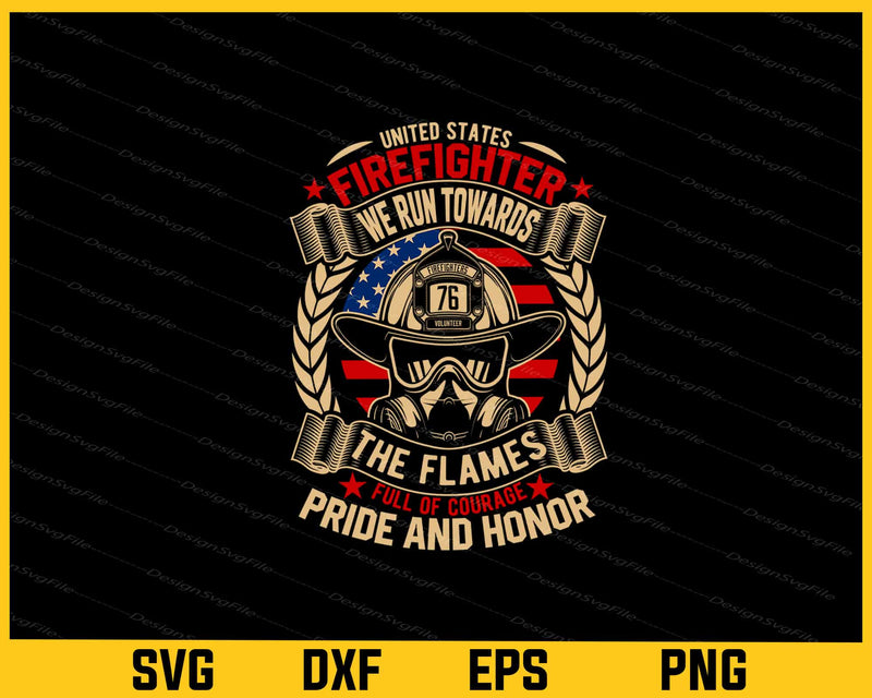 United States Firefighter We Run Towards Svg Cutting Printable File