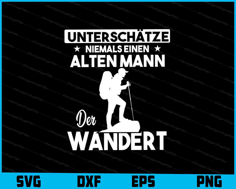Unterschätze Niemals Einen Alten Mann Der Wandert