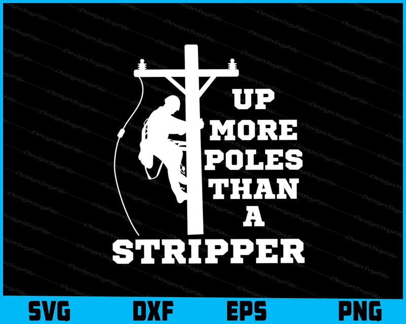 Up More Poles Than A Stripper SVG