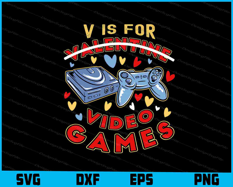 V Is For Valentine Day Video Games SVG