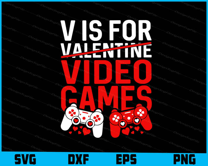 V Is For Video Games Valentines Day SVG